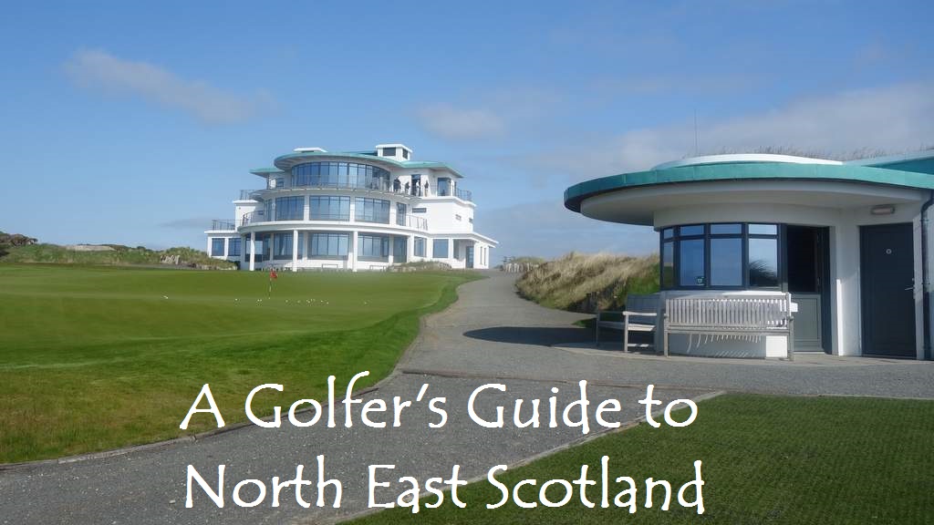 A Golfer's Guide to North East Scotland